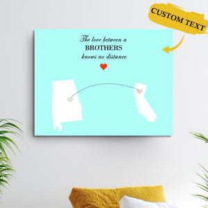 The Gift For Brother Custom Painting Canvas Personalized Two State Painting Canvas-The Love Between A BROTHERS Knows No Distance State Painting Canvas
